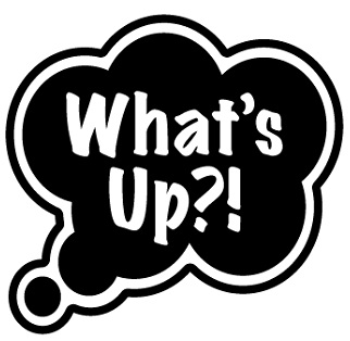 What\'s up?